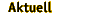 aktuell