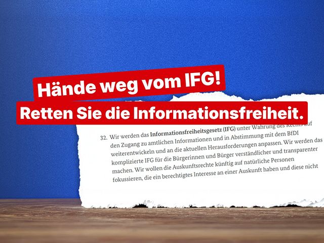 „Hände weg vom IFG! Retten Sie die Informationsfreiheit“
